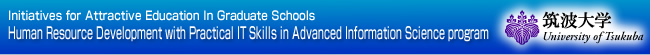 Initiatives for Attractive education in graduate schools, Human Resource Development with practical IT skills in advanced Information Science program